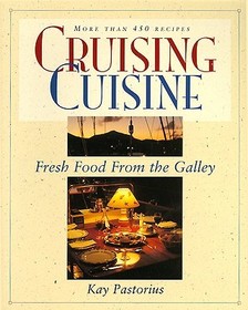 Cruising Cuisine: Fresh Food from the Galley