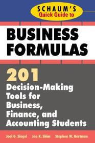 Schaum's Quick Guide to Business Formulas: 201 Decision-Making Tools for Business, Finance, and Accounting Students