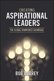 Creating Aspirational Leaders: The Global Workforce Advantage