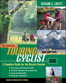 The Essential Touring Cyclist: A Complete Guide for the Bicycle Traveler, Second Edition: The Complete Guide for the Bicycle Traveler