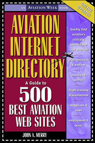 Aviation Internet Directory: A Guide to the 500 Best Web Sites Aviation Internet Directory: A Guide to the 500 Best Web Sites