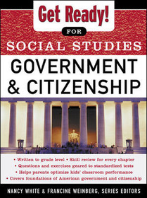 Get Ready! for Social Studies: Civics Government and Citizenship: Government & Citizenship