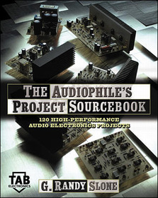 The Audiophile's Project Sourcebook: 120 High-Performance Audio Electronics Projects: 80 High-Performance Audio Electronics Projects