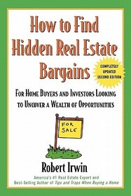 How to Find Hidden Real Estate Bargains 2/e