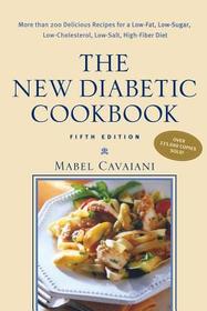 The New Diabetic Cookbook, Fifth Edition: More Than 200 Delicious Recipes for a Low-Fat, Low-Sugar, Low-Cholesterol, Low-Salt, High-Fiber Diet