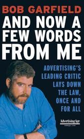 And Now a Few Words From Me: Advertising's Leading Critic Lays Down the Law, Once and For All