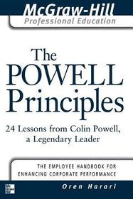 The Powell Principles: 24 Lessons from Colin Powell, a Lengendary Leader