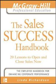 The Sales Success Handbook: 20 Lessons to Open and Close Sales Now