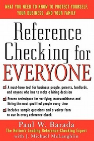 Reference Checking for Everyone: How to Find Out Everything You Need to Know About Anyone