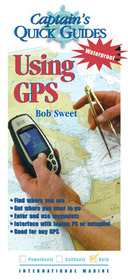 Using GPS: A Captain's Quick Guide