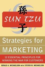 Sun Tzu Strategies for Marketing: 12 Essential Principles for Winning the War for Customers: 12 Essential Principles for Winning the War for Customers