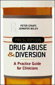 Prescription Drug Abuse and Diversion: A Practice Guide for Clinicians