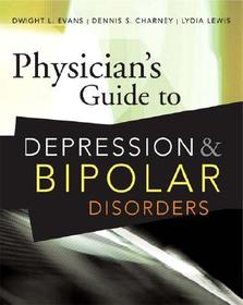 The Physician?s Guide to Depression and Bipolar Disorders