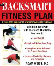 The BackSmart Fitness Plan: A Total-Body Workout to Strengthen and Heal Your Back