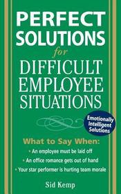 Perfect Solutions for Difficult Employee Situations