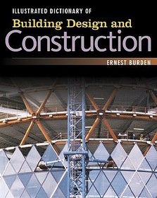 Illustrated Dictionary of  Building Design and Construction
