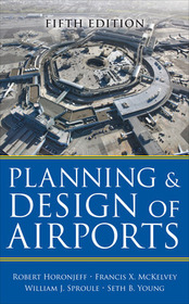 Planning and Design of Airports, Fifth Edition Planning and Design of Airports, Fifth Edition