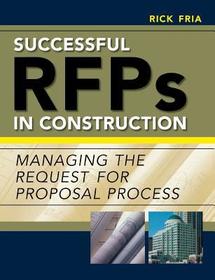 Successful RFPs in Construction: Managing the Request for Proposal Process