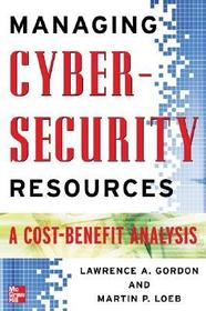 Managing Cybersecurity Resources: A Cost-Benefit Analysis