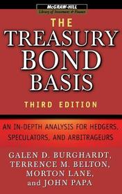 The Treasury Bond Basis: An in-Depth Analysis for Hedgers, Speculators, and Arbitrageurs