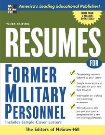 Resumes for Former Military Personnel, 3rd edition Resumes for Former Military Personnel, 3rd edition