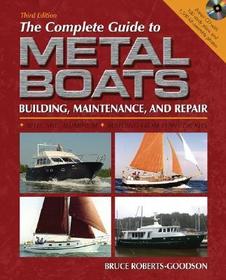 The Complete Guide to Metal Boats, Third Edition: Building, Maintenance, and Repair [With CD-ROM]