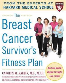 The Breast Cancer Survivor's Fitness Plan: A Doctor-Approved Workout Plan For a Strong Body and Lifesaving Results The Breast Cancer Survivor's Fitness Plan: A Doctor-Approved Workout Plan For a Strong Body and Lifesaving Results
