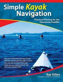 Simple Kayak Navigation: Practical Piloting for the Passionate Paddler