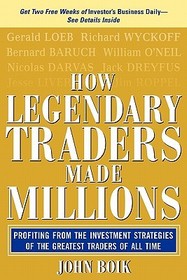 How Legendary Traders Made Millions: Profiting From the Investment Strategies of the Gretest Traders of All time
