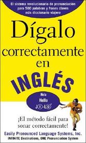 DIGALO CORRECTAMENTE EN INGLES: Say It Right In English
