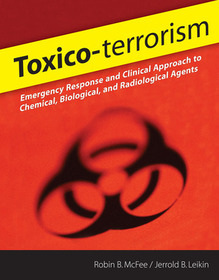 Toxico-terrorism: Emergency Response and Clinical Approach to Chemical, Biological, and Radiological Agents: Emergency Response and Clinical Approach to Chemical, Biological, and Radiological Agents
