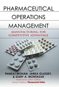 Pharmaceutical Operations Management: Manufacturing for Competitive Advantage