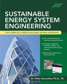 Sustainable Energy System Engineering: The Complete Green Building Design Resource