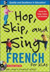 Hop, Skip, and Sing French (Book + Audio CD): An Interactive Audio Program for Kids