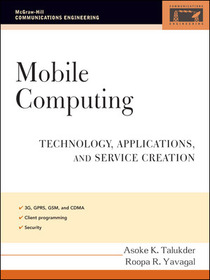 Mobile Computing: Technology, Applications, and Service Creation