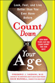 Count Down Your Age: Look, Feel, and Live Better Than You Ever Have Before