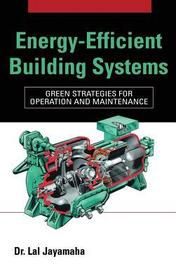Energy-Efficient Building Systems: Green Strategies for Operation and Maintenance