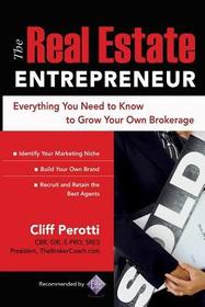 The Real Estate Entrepreneur: Everything You Need to Know to Grow Your Own Brokerage