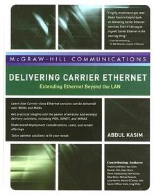 Delivering Carrier Ethernet: Extending Ethernet Beyond the LAN