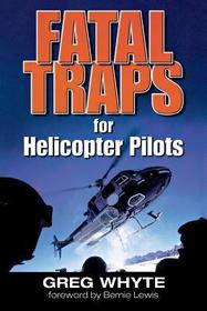 Fatal Traps for Helicopter Pilots Fatal Traps for Helicopter Pilots
