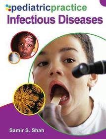 Pediatric Practice Infectious Diseases: Infectious Disease Pediatric Practice Infectious Diseases: Infectious Disease