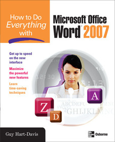 How to Do Everything with Microsoft Office Word 2007 How to Do Everything with Microsoft Office Word 2007
