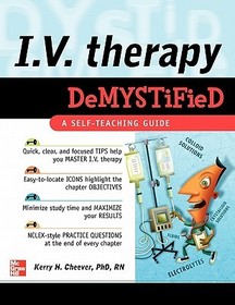 IV Therapy Demystified: A Self-Teaching Guide