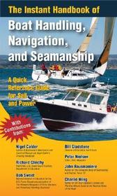 The Instant Handbook of Boat Handling, Navigation, and Seamanship: A Quick-Reference Guide for Sail and Power
