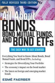 All About Bonds, Bond Mutual Funds, and Bond ETFs, 3rd Edition