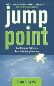 Jump Point: How Network Culture is Revolutionizing Business: How Network Culture Is Revolutionizing Business