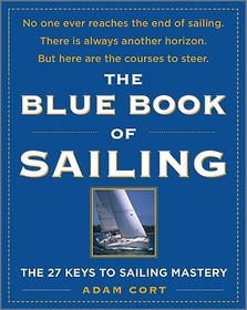 The Blue Book of Sailing: The 22 Keys to Sailing Mastery The Blue Book of Sailing: The 22 Keys to Sailing Mastery