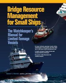 Bridge Resource Management for Small Ships: The Watchkeeper's Manual for Limited-Tonnage Vessels: The Watchkeeper's Manual for Limited-Tonnage Vessels