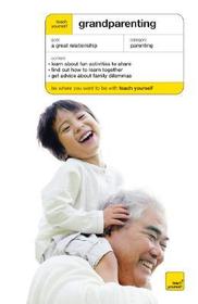 Teach Yourself Grandparenting (McGraw-Hill Edition0