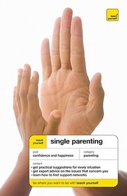 Teach Yourself Single Parenting (McGraw-Hill Edition) Teach Yourself Single Parenting (McGraw-Hill Edition)